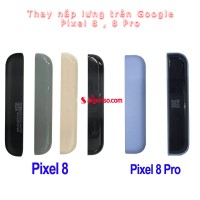 Thay nắp lưng Google Pixel 8 , 8 Pro